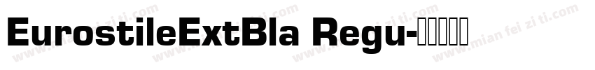 EurostileExtBla Regu字体转换